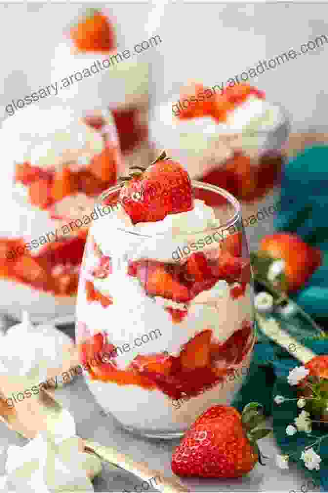 A Delicate Eton Mess, Featuring Layers Of Strawberries, Meringue, And Whipped Cream Traditional British Pudding Recipes (Traditional British Recipes 2)