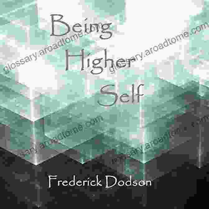 Being Higher Self Book Cover Being Higher Self Frederick Dodson