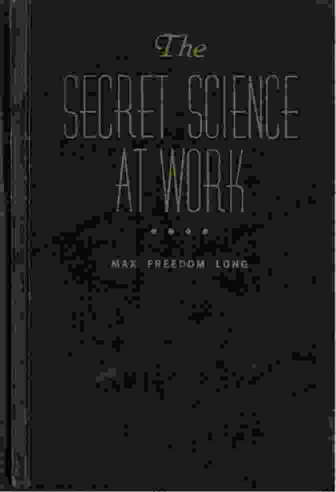 Book Cover Of 'Huna: The Secret Science At Work' Huna The Secret Science At Work: The Huna Method As A Way Of Life (Huna Study 4)