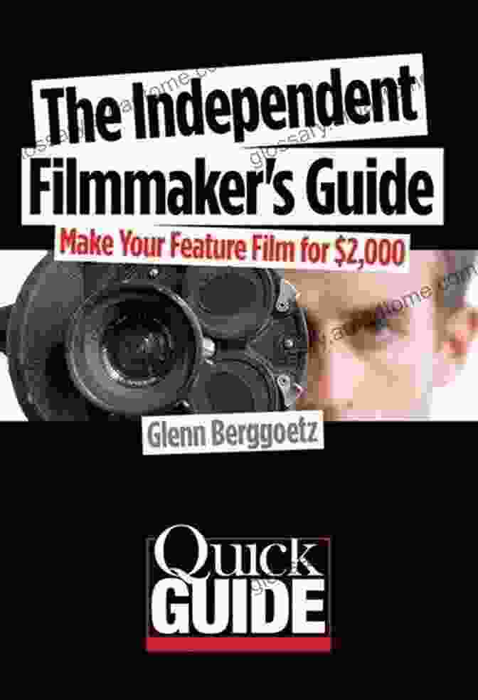 Book Cover Of 'The Independent Filmmaker's Guide To The New Hollywood' The Independent Filmmaker S Guide To The New Hollywood: Success In The Era Of Netflix And Streaming Video