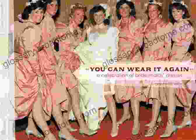 Book Cover Of 'You Can Wear It Again' You Can Wear It Again: A Celebration Of Bridesmaids Dresses