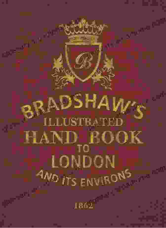 Bradshaw Handbook To London Cover Page Featuring An Illustration Of London's Cityscape With Landmarks Such As St. Paul's Cathedral And The Houses Of Parliament Bradshaw S Handbook To London George Bradshaw