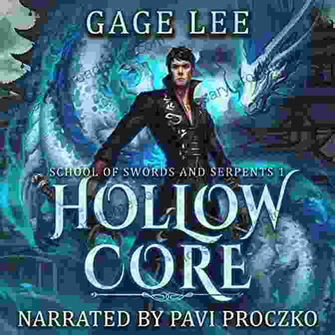 Cover Of The Book Hollow Core School Of Swords And Serpents Hollow Core (School Of Swords And Serpents 1)