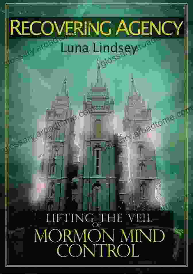 Emily Carter, Author Of Lifting The Veil Of Mormon Mind Control Recovering Agency: Lifting The Veil Of Mormon Mind Control