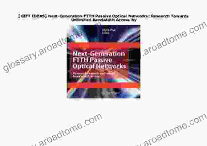 FTTH PON Architecture Next Generation FTTH Passive Optical Networks: Research Towards Unlimited Bandwidth Access