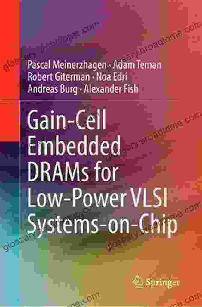 Gain Cell Embedded DRAMs for Low Power VLSI Systems on Chip