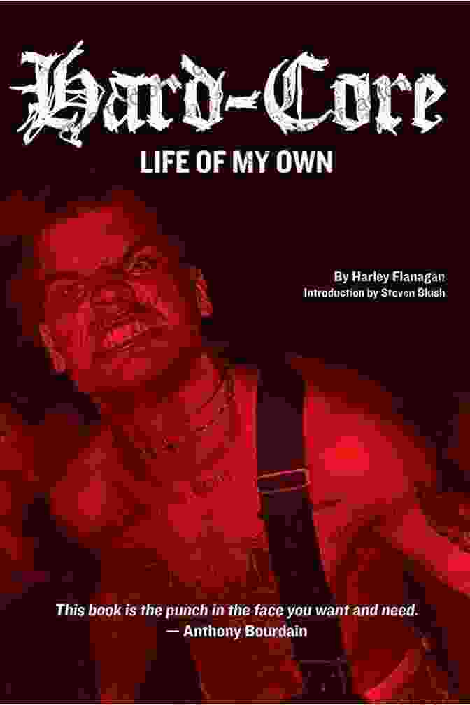 Hard Core Life Of My Own: A Raw And Inspiring Memoir That Will Ignite Your Inner Fire And Empower You To Live A Life True To Yourself Hard Core: Life Of My Own