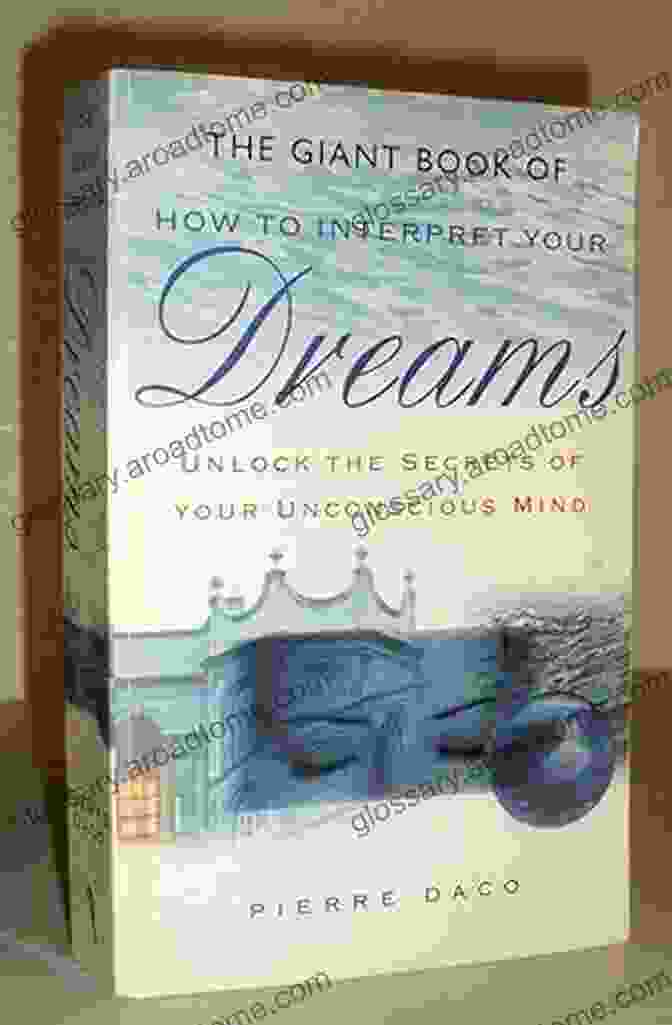 Interpreting Dreams To Unlock The Secrets Of The Unconscious Anxiety: Using Depth Psychology To Find A Balance In Your Life