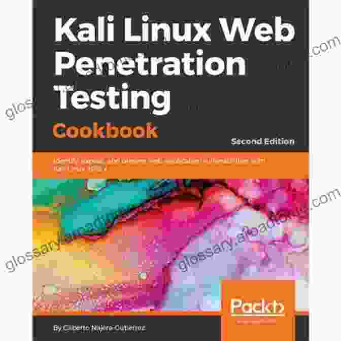 Kali Linux Web Penetration Testing Cookbook