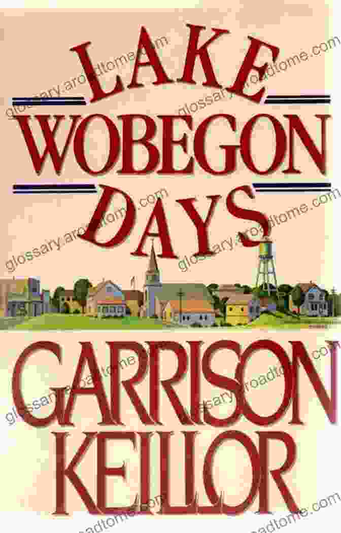 Lake Wobegon Days Book Cover By Garrison Keillor Lake Wobegon Days Garrison Keillor