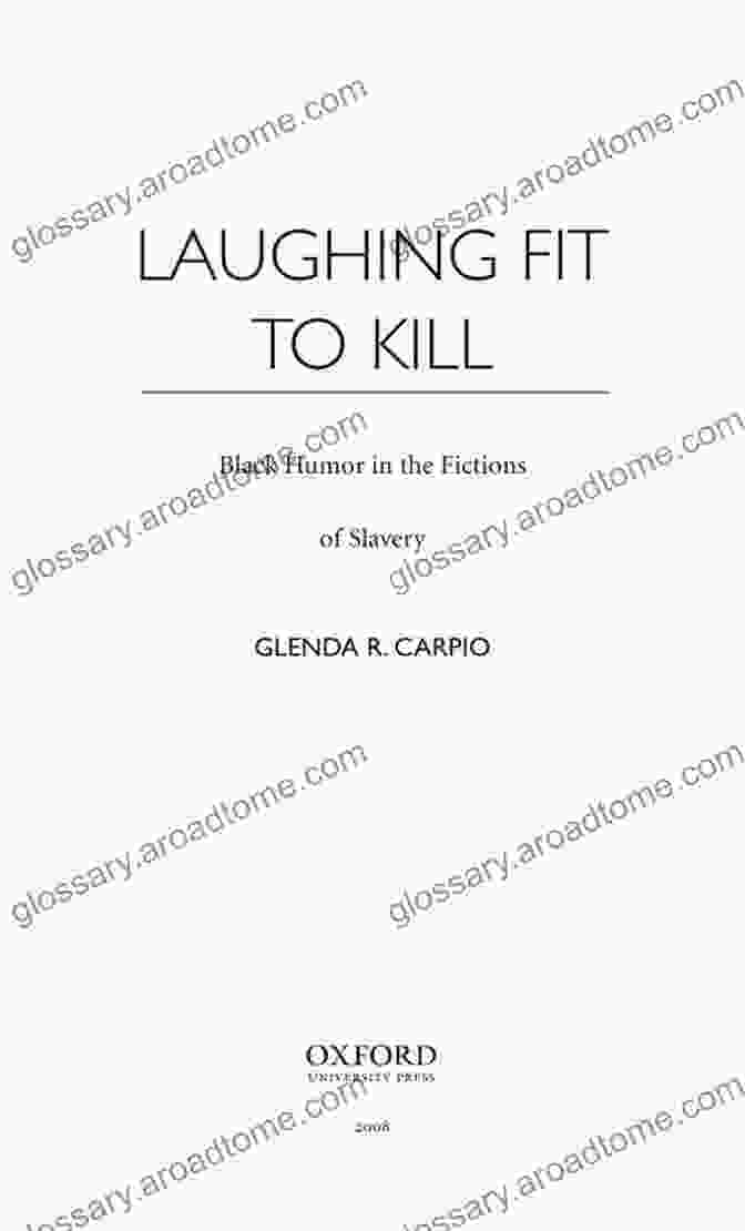 Laughing Fit To Kill Book Cover Laughing Fit To Kill: Black Humor In The Fictions Of Slavery: Black Humour In The Fictions Of Slavery (The W E B Du Bois Institute Series)