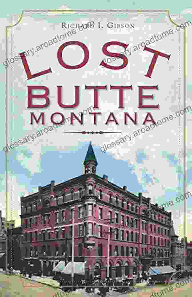 Lost Butte, Montana Book Cover Featuring A Rugged Cowboy On Horseback Against A Backdrop Of Mountains And A Setting Sun Lost Butte Montana Richard I Gibson