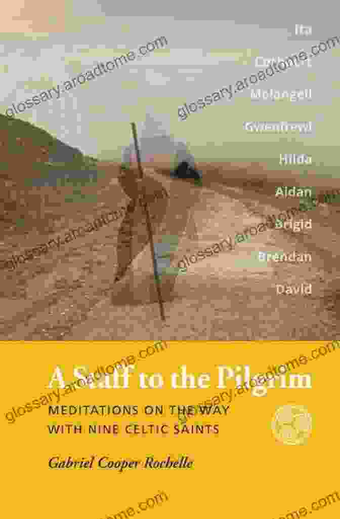 Meditations On The Way With Nine Celtic Saints Book Cover A Staff To The Pilgrim: Meditations On The Way With Nine Celtic Saints