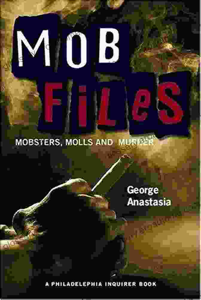 Mobfiles: Mobsters, Molls, And Murder Book Cover Mobfiles: Mobsters Molls And Murder