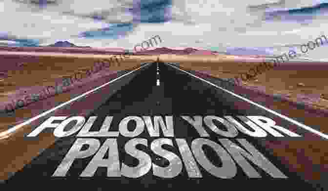 Path To Exploring And Discovering Passions What Is Your Life S Purpose And How Do You Find One?: A Guide To Fulfilling Your Purpose