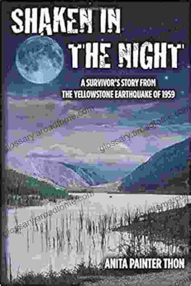 Shaken In The Night Book Cover Shaken In The Night: A Survivor S Story From The Yellowstone Earthquake Of 1959