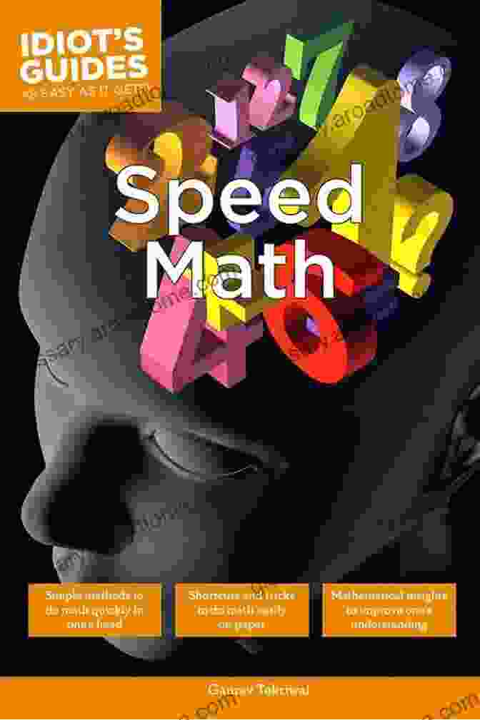 Simple Methods To Do Math Quickly In One Head Idiot Guides Book Cover Speed Math: Simple Methods To Do Math Quickly In One S Head (Idiot S Guides)