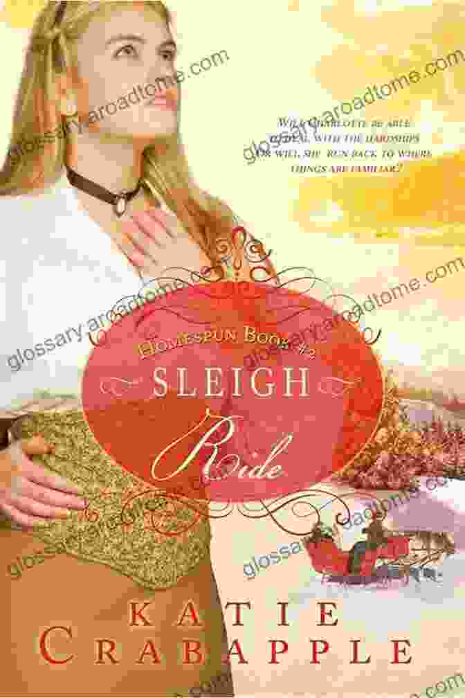 Sleigh Ride Homespun Katie Crabapple Book Cover Featuring A Young Girl Riding A Sleigh Through A Winter Wonderland Sleigh Ride (Homespun 2) Katie Crabapple