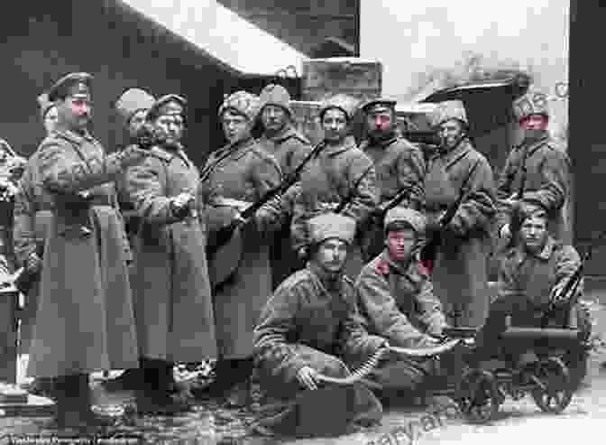 Soldiers And Civilians During The Russian Revolution Of 1917 The Russian Army In The First World War: Rare Photographs From Wartime Archives (Images Of War)