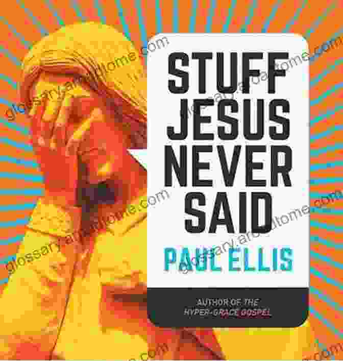 Stuff Jesus Never Said Book Cover Stuff Jesus Never Said Paul Ellis