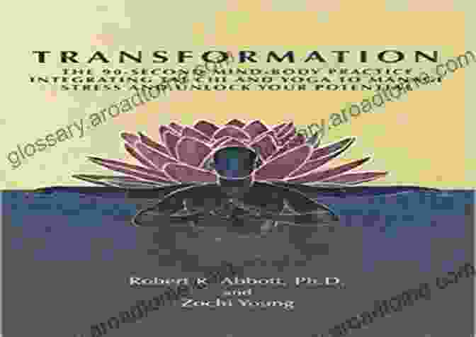 The 90 Second Mind Body Practice Book Cover Transformation: The 90 Second Mind Body Practice Integrating Tai Chi And Yoga To Manage Stress And Unlock Your Potential