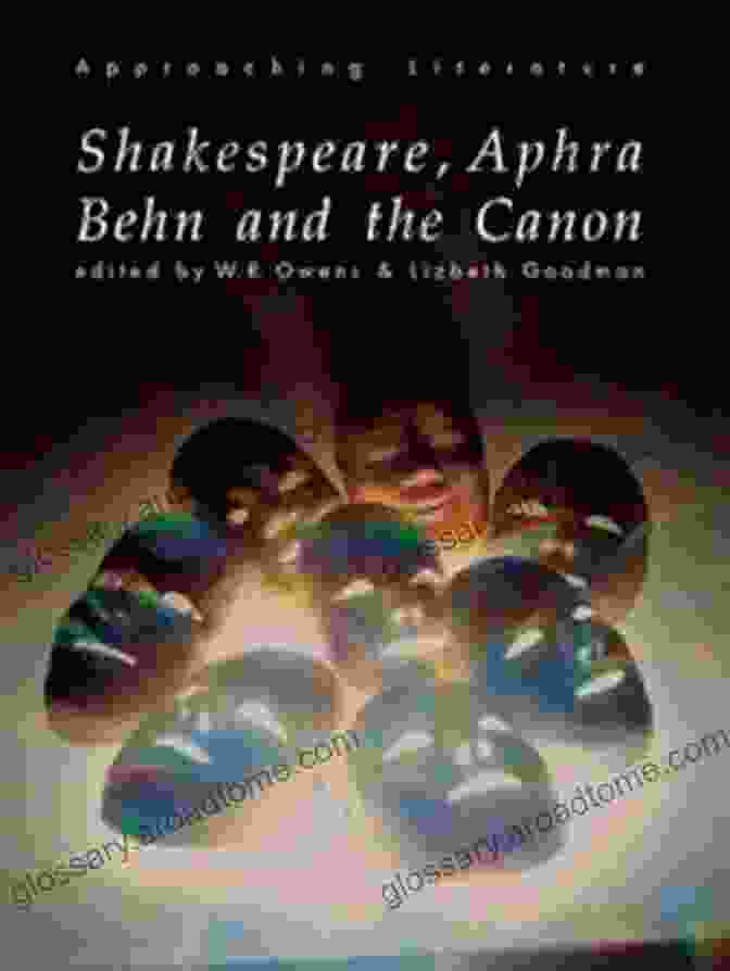 The Book Cover Of 'Shakespeare, Aphra Behn, And The Canon: Approaching Literature' Shakespeare Aphra Behn And The Canon (Approaching Literature)