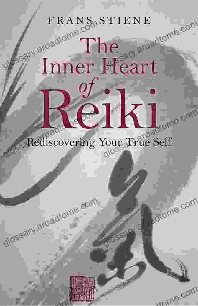 The Inner Heart Of Reiki The Inner Heart Of Reiki: Rediscovering Your True Self