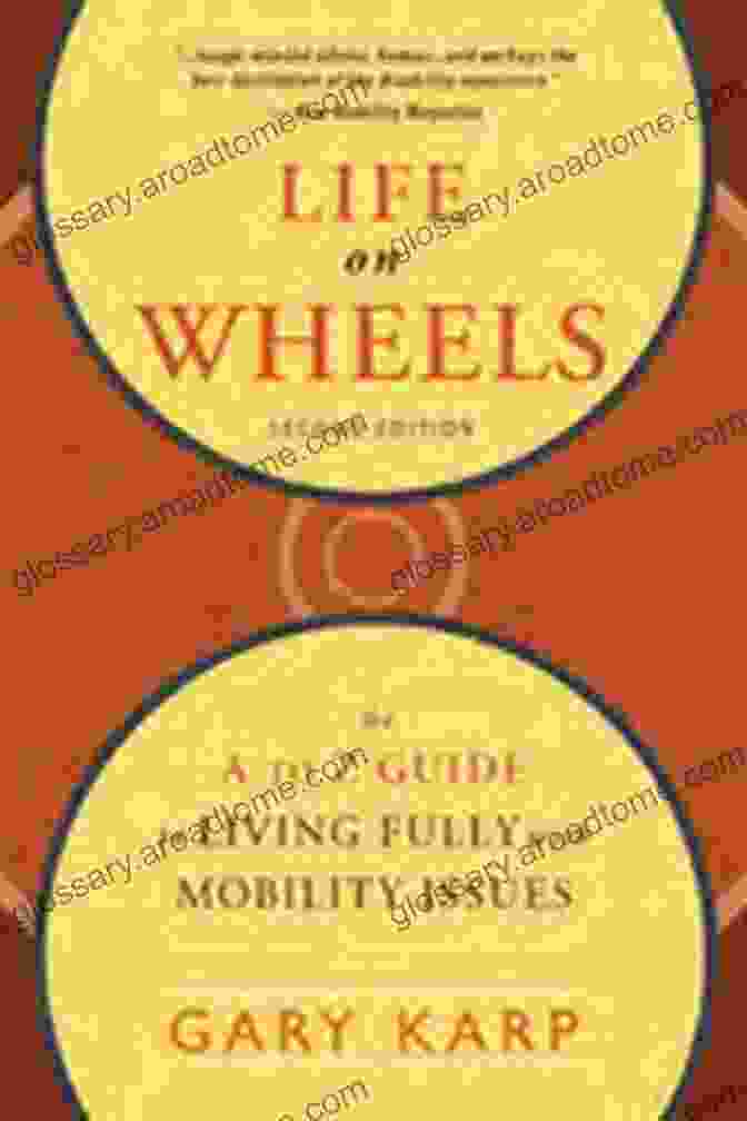 The To Guide To Living Fully With Mobility Issues Book Cover Life On Wheels: The A To Z Guide To Living Fully With Mobility Issues