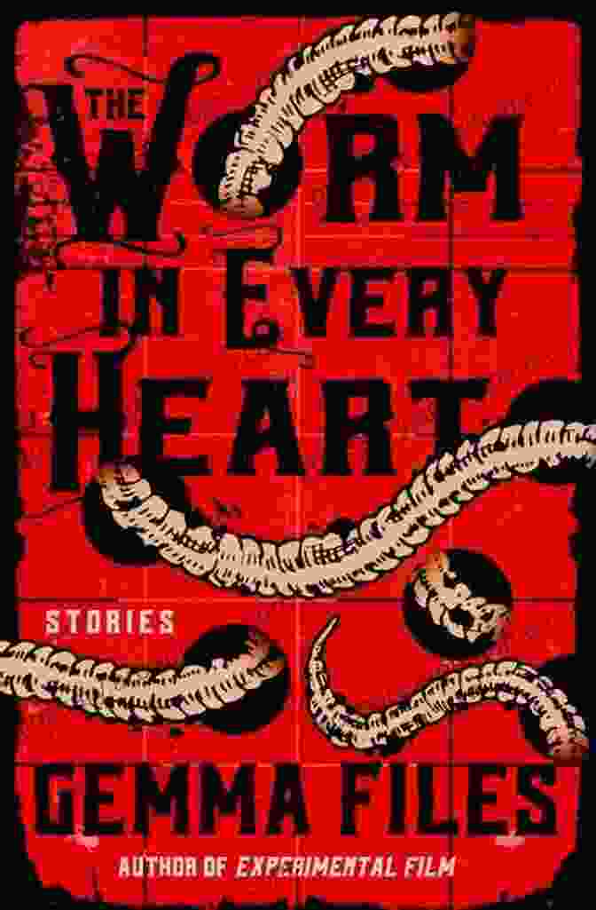 The Worm In Every Heart Stories Book Cover The Worm In Every Heart: Stories