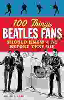 100 Things Beatles Fans Should Know Do Before They Die (100 Things Fans Should Know)