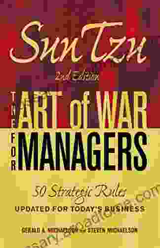 Sun Tzu The Art Of War For Managers: 50 Strategic Rules Updated For Today S Business