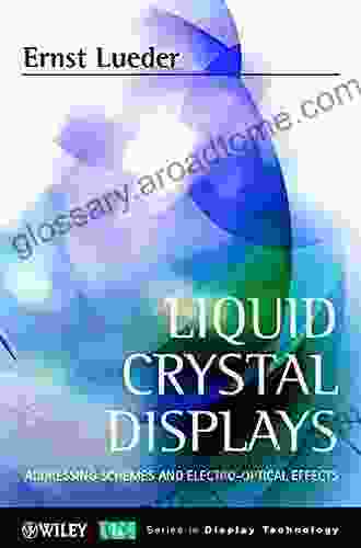 Liquid Crystal Displays: Addressing Schemes and Electro Optical Effects (Wiley in Display Technology)