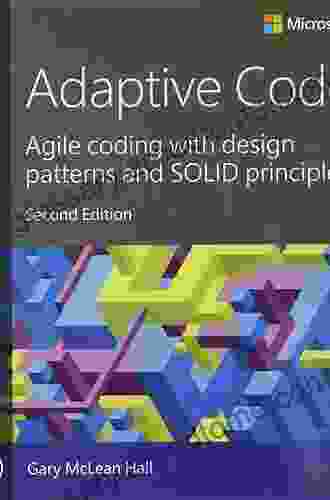 Adaptive Code: Agile Coding With Design Patterns And SOLID Principles (Developer Best Practices)