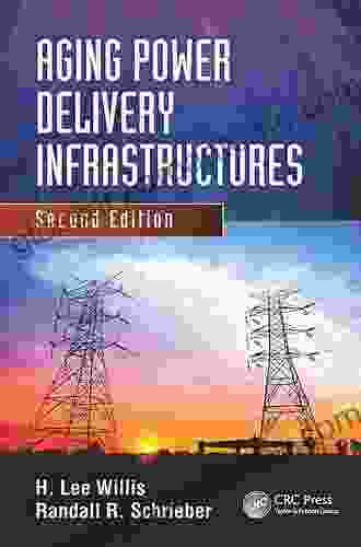 Aging Power Delivery Infrastructures (Power Engineering (Willis) 35)