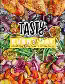 Tasty Every Day: All Of The Flavor None Of The Fuss (An Official Tasty Cookbook)