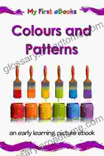 Colours And Patterns (British English Edition): An Early Learning Picture Ebook For Babies Toddlers And Young Children (My First EBooks)