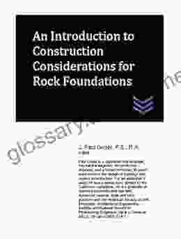 An Introduction To Construction Considerations For Rock Foundations (Geotechnical Engineering)