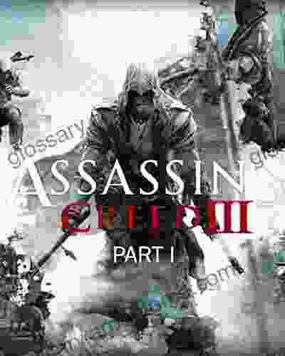 Official Assassin S Creed III Guide Part1 The Complete Guide/Walkthrough/Tips/Tricks/Cheats Expanded Edition