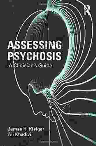 Assessing Psychosis: A Clinician S Guide