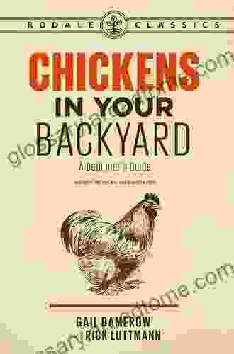 Chickens in Your Backyard Newly Revised and Updated: A Beginner s Guide (Rodale Classics)