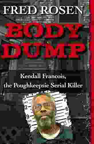 Body Dump: Kendall Francois The Poughkeepsie Serial Killer