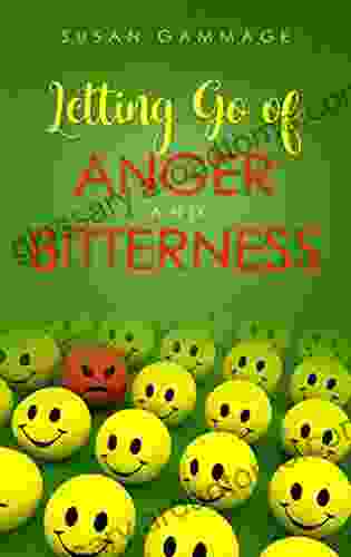 Letting Go Of Anger And Bitterness