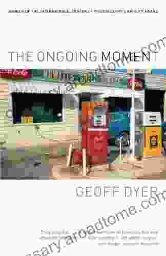 The Ongoing Moment Geoff Dyer