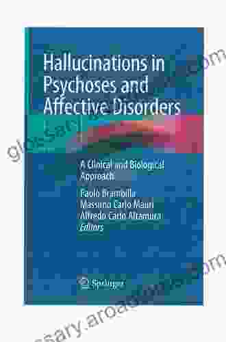 Hallucinations In Psychoses And Affective Disorders: A Clinical And Biological Approach