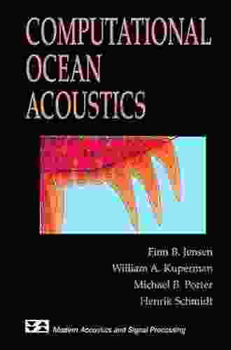 Computational Ocean Acoustics (Modern Acoustics and Signal Processing)