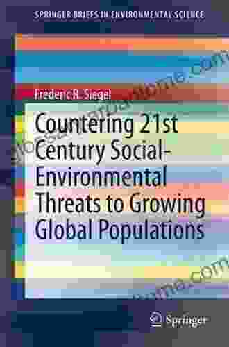 Countering 21st Century Social Environmental Threats to Growing Global Populations (SpringerBriefs in Environmental Science)