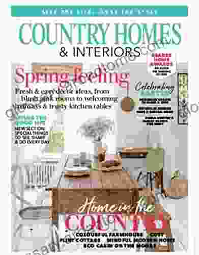 Country Homes Interiors : Living The Good Life