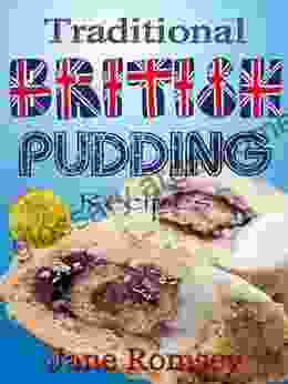 Traditional British Pudding Recipes (Traditional British Recipes 2)