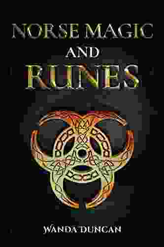 Norse Magic And Runes: The Ultimate Guide To Norse Paganism Rituals Symbols And Divination For Absolute Beginners Learn The Technique Of Runecasting And Reading Elder Futhark Runes (2024)