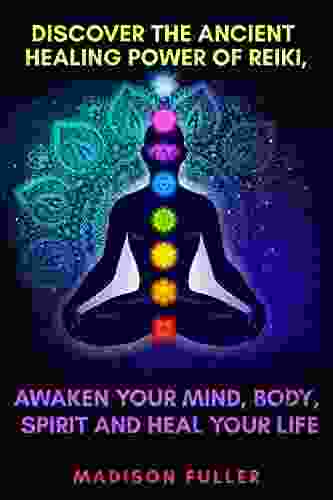 Discover The Ancient Healing Power Of Reiki Awaken Your Mind Body Spirit And Heal Your Life (Energy Chakra Healing Guided Meditation Third Eye)